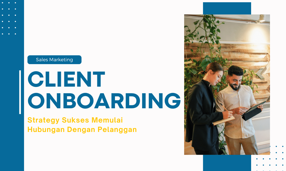 Client On Boarding Strategy Sukses Terhubungan Pelanggan